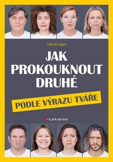 E-kniha Jak prokouknout druhé podle výrazu tváře - Dirk W. Eilert