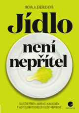E-kniha Jídlo není nepřítel - Michala Jendruchová