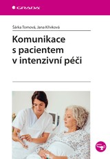 E-kniha Komunikace s pacientem v intenzivní péči - Šárka Tomová, Jana Křivková