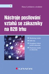 E-kniha Nástroje posilování vztahů se zákazníky na B2B trhu - Hana Lošťáková
