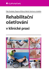 E-kniha Rehabilitační ošetřování v klinické praxi - Dagmar Křížová, Filip Dosbaba, Martin Hartman