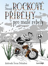E-kniha Rockové příběhy pro malé rebely - Jiří Štraub, Tereza Doležalová
