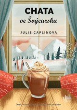 E-kniha Chata ve Švýcarsku - Julie Caplinová