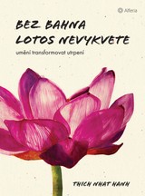 E-kniha Bez bahna lotos nevykvete - Thich Nhat Hanh
