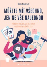 E-kniha Můžete mít všechno, jen ne vše najednou - Romi Neustadt
