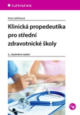 E-kniha Klinická propedeutika pro střední zdravotnické školy - Ilona Jelínková