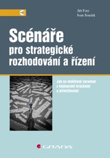 E-kniha Scénáře pro strategické rozhodování a řízení - Ivan Souček, Jiří Fotr