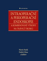 E-kniha Intraoperační a perioperační endoskopie a kombinované výkony na trávicí trubici - Ondřej Urban, Martin Stašek