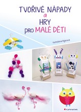 E-kniha Tvořivé nápady a hry pro malé děti - Kateřina Rybová