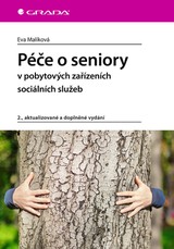 E-kniha Péče o seniory v pobytových zařízeních sociálních služeb - Eva Malíková