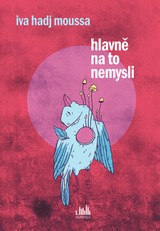 E-kniha Hlavně na to nemysli - Iva Hadj Moussa
