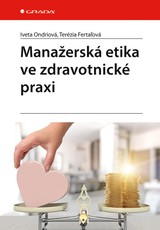 E-kniha Manažerská etika ve zdravotnické praxi - Terézia Fertaľová, Iveta Ondriová