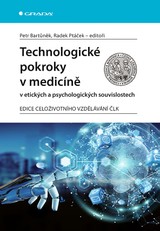 E-kniha Technologické pokroky v medicíně v etických a psychologických souvislostech - Petr Bartůněk, Radek Ptáček