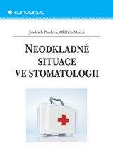 E-kniha Neodkladné situace ve stomatologii - Oldřich Marek, Jindřich Pazdera