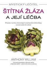 E-kniha Mystický léčitel: Štítná žláza a její léčba - Anthony William