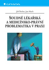 E-kniha Soudně lékařská a medicínsko-právní problematika v praxi - Jan Mach, Jiří Štefan