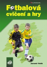 E-kniha Fotbalová cvičení a hry - Jaromír Votík