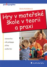 E-kniha Hry v mateřské škole v teorii a praxi - Soňa Koťátková