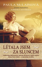 E-kniha Létala jsem za sluncem - Paula McLainová