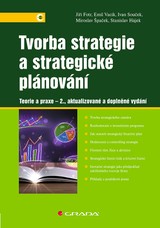 E-kniha Tvorba strategie a strategické plánování - Jiří Fotr, Ivan Souček, Emil Vacík