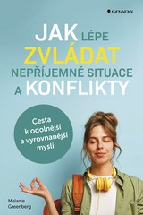 E-kniha Jak lépe zvládat nepříjemné situace a konflikty - Melanie Greenberg