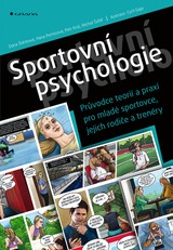 E-kniha Sportovní psychologie - Průvodce teorií a praxí pro mladé sportovce, jejich rodiče a trenéry - Dana Štěrbová, Hana Pernicová, Michal Šafář