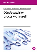 E-kniha Ošetřovatelský proces v chirurgii - Ľubica Libová, Hilda Balková, Monika Jankechová