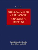 E-kniha Spiroergometrie v kardiologii a sportovní medicíně - Pavel Homolka, František Várnay, Leona Mífková