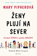 E-kniha Ženy plují na sever - Mary Pipherová