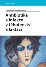 E-kniha Antibiotika a infekce v těhotenství a laktaci - Václava Adámková
