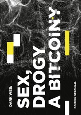 E-kniha Dark Web: Sex, drogy a bitcoiny - Dominik Stroukal