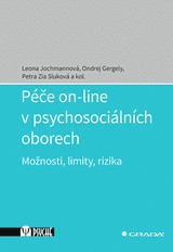 E-kniha Péče on-line v psychosociálních oborech - Leona Jochmannová, Ondrej Gergely, Petra Zia Sluková
