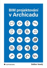 E-kniha BIM projektování v Archicadu - Dalibor Veselý