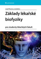 E-kniha Základy lékařské biofyziky - Jozef Rosina