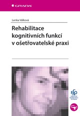 E-kniha Rehabilitace kognitivních funkcí v ošetřovatelské praxi - Lenka Válková