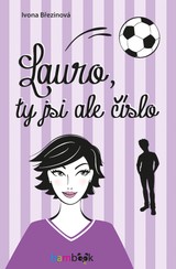 E-kniha Lauro, ty jsi ale číslo - Ivona Březinová