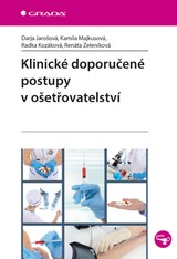 E-kniha Klinické doporučené postupy v ošetřovatelství - Radka Kozáková, Kamila Majkusová, Darja Jarošová