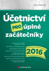E-kniha Účetnictví pro úplné začátečníky 2016 - Pavel Novotný