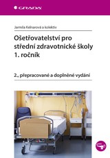 E-kniha Ošetřovatelství pro střední zdravotnické školy - 1. ročník - Jarmila Kelnarová