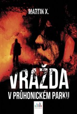 E-kniha Vražda v Průhonickém parku - Martin X.