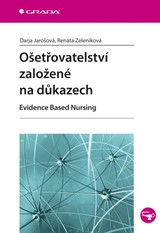 E-kniha Ošetřovatelství založené na důkazech - Darja Jarošová, Renáta Zeleníková