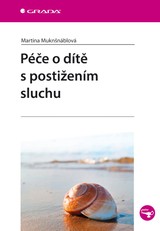 E-kniha Péče o dítě s postižením sluchu - Martina Muknšnáblová