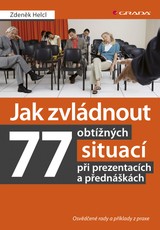 E-kniha Jak zvládnout 77 obtížných situací při prezentacích a přednáškách - Zdeněk Helcl