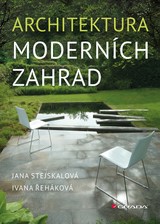 E-kniha Architektura moderních zahrad - Jana Stejskalová, Ivana Řeháková