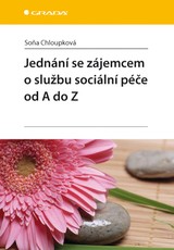 E-kniha Jednání se zájemcem o službu sociální péče od A do Z - Soňa Chloupková