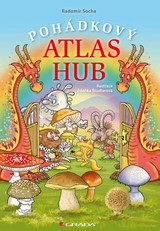 E-kniha Pohádkový atlas hub - Radomír Socha, Zdeňka Študlarová