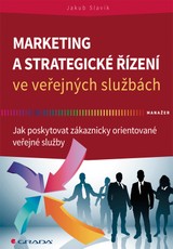 E-kniha Marketing a strategické řízení ve veřejných službách - Jakub Slavík