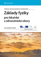 E-kniha Základy fyziky pro lékařské a zdravotnické obory - Jiří Beneš, Jaroslava Kymplová, František Vítek