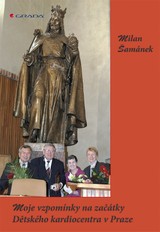 E-kniha Moje vzpomínky na začátky Dětského kardiocentra v Praze - Milan Šamánek