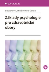 E-kniha Základy psychologie pro zdravotnické obory - Eva Zacharová, Jitka Šimíčková-Čížková